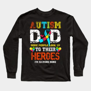 Mens Autism Dad I Raise My Hero Autistic Son Daughter Aware Month Long Sleeve T-Shirt